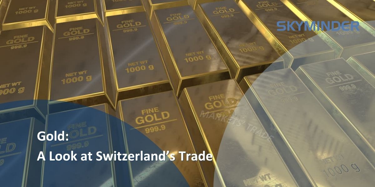 Copy Of Gold A Look At Switzerland's Trade